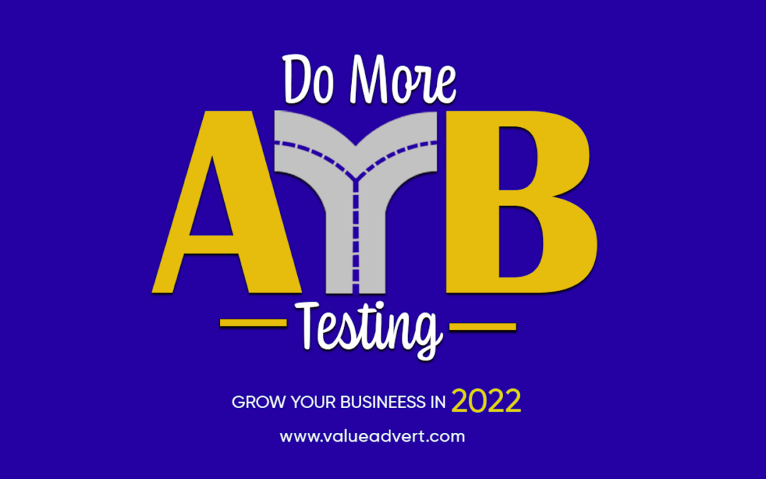 Do More A/B Testing to grow your business in 2022.